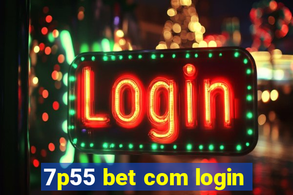 7p55 bet com login