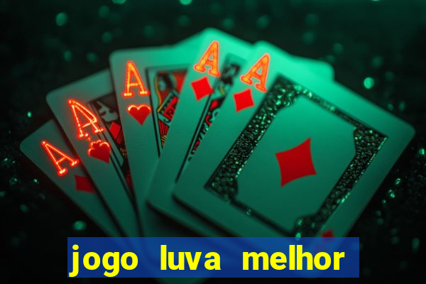 jogo luva melhor do mundo