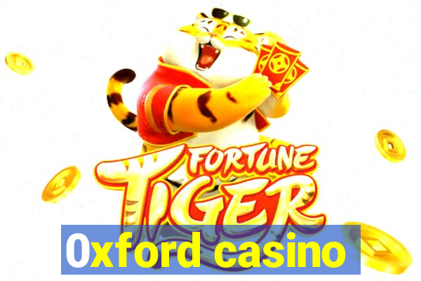 0xford casino