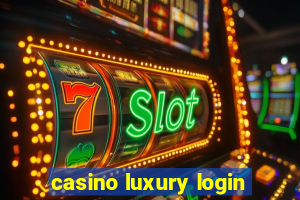 casino luxury login