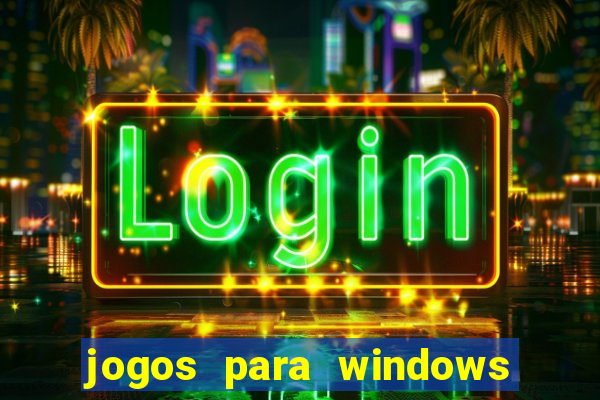 jogos para windows 7 gratis