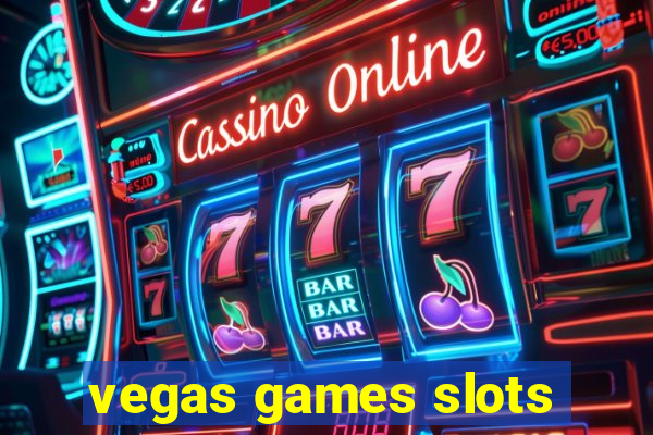 vegas games slots