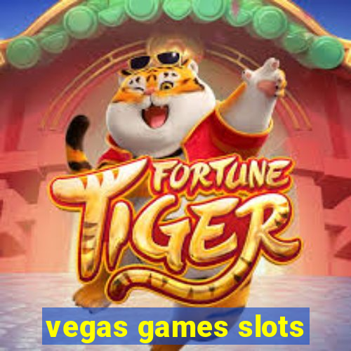 vegas games slots