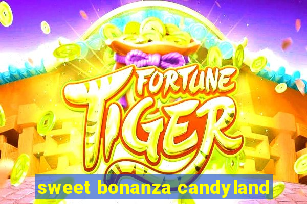 sweet bonanza candyland