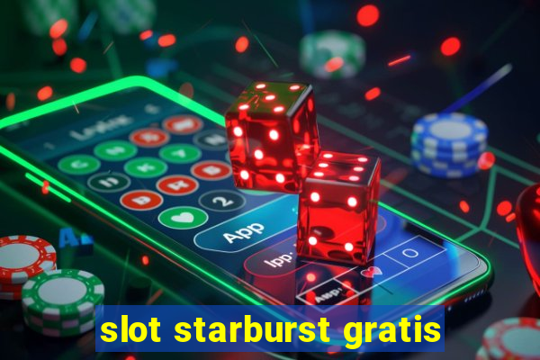 slot starburst gratis