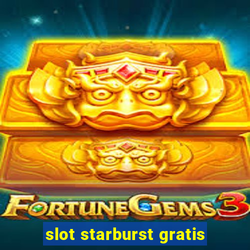 slot starburst gratis