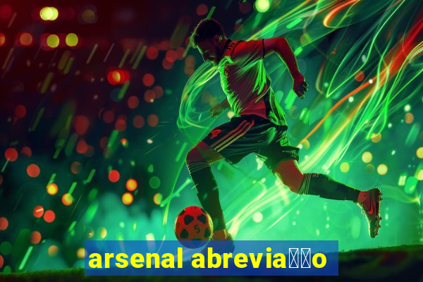 arsenal abrevia莽茫o