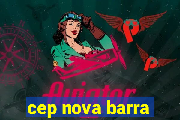 cep nova barra