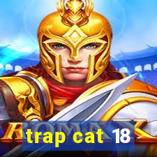 trap cat 18