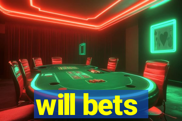 will bets