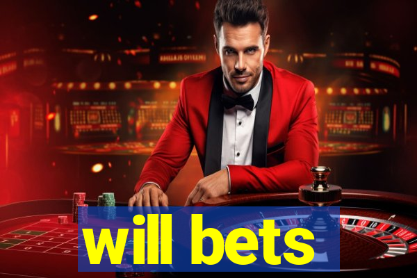 will bets