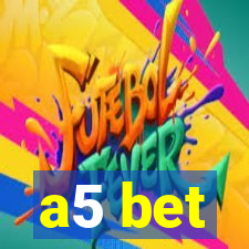 a5 bet