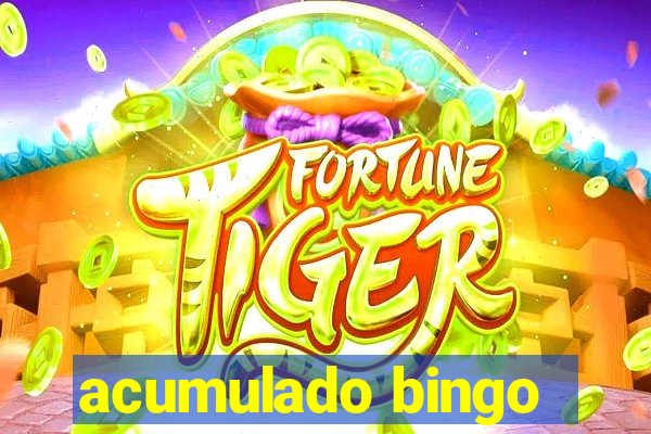 acumulado bingo