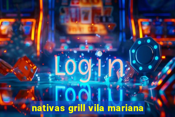 nativas grill vila mariana