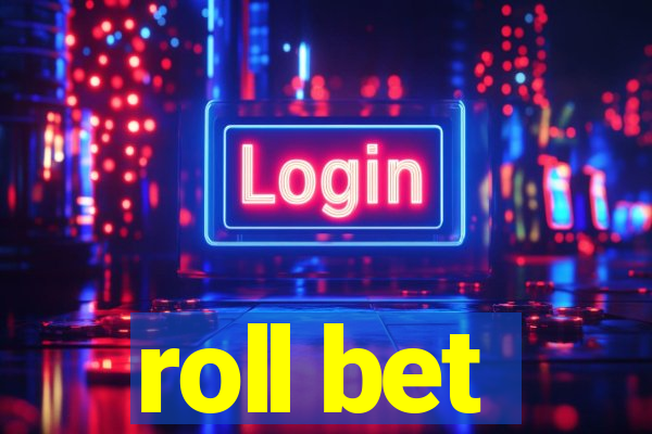 roll bet