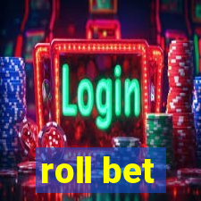 roll bet