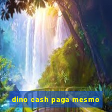 dino cash paga mesmo