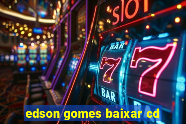 edson gomes baixar cd