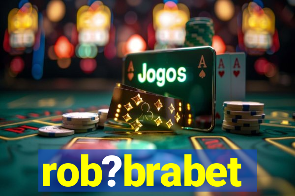 rob?brabet