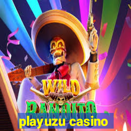 playuzu casino