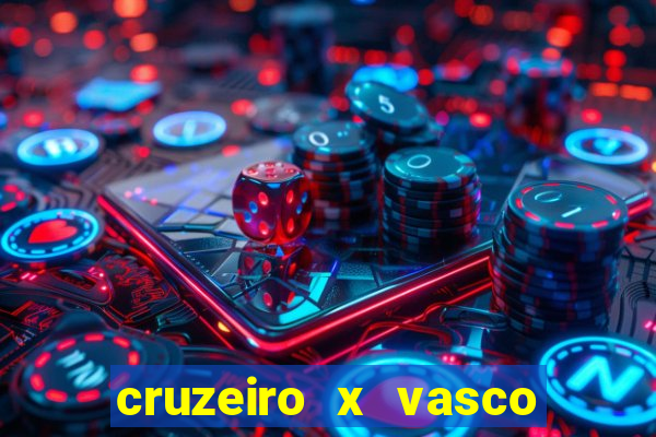 cruzeiro x vasco ao vivo