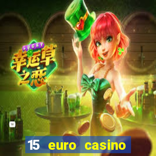 15 euro casino bonus ohne einzahlung