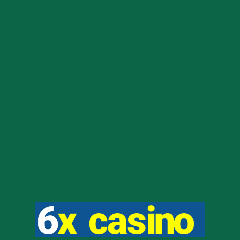 6x casino