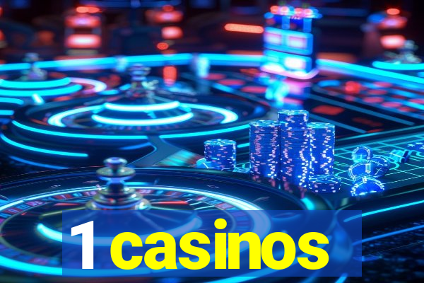 1 casinos