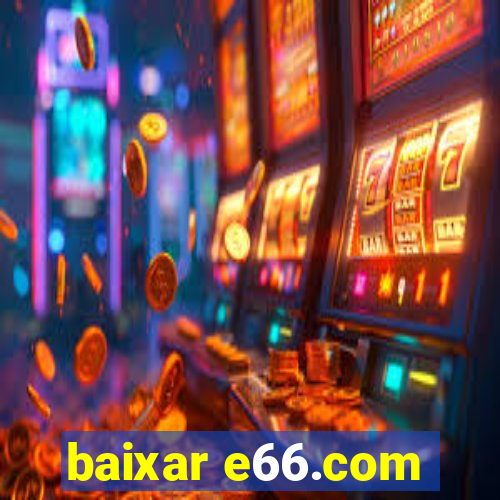 baixar e66.com