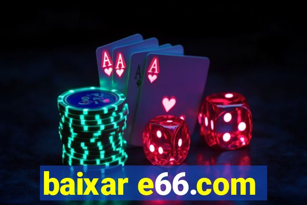 baixar e66.com