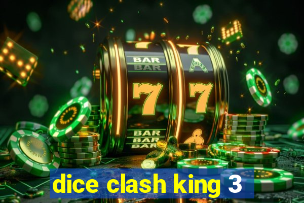 dice clash king 3