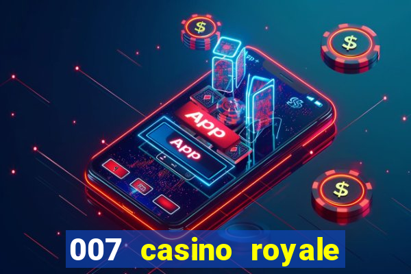 007 casino royale completo dublado