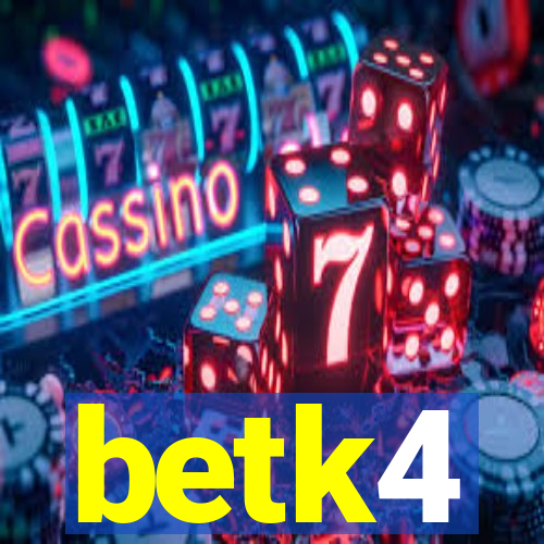 betk4