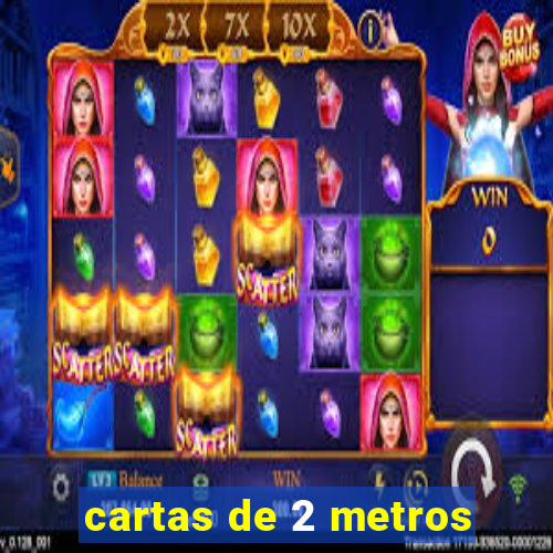 cartas de 2 metros