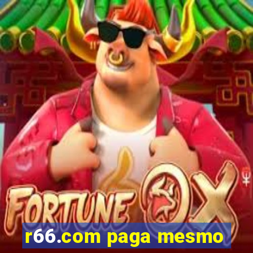 r66.com paga mesmo