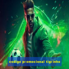 codigo promocional tigrinho