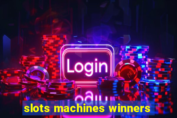 slots machines winners