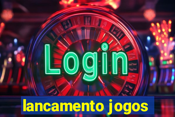 lancamento jogos