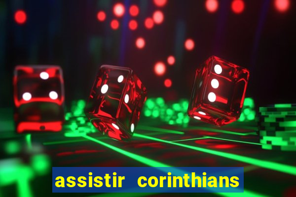 assistir corinthians fut max