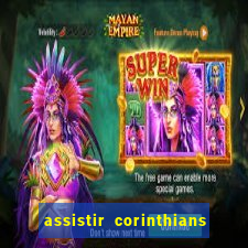 assistir corinthians fut max