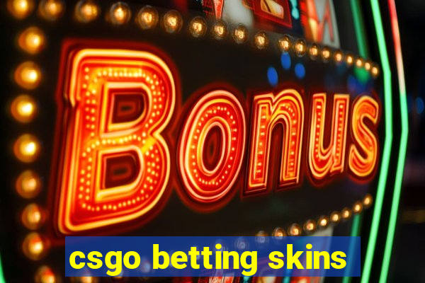 csgo betting skins