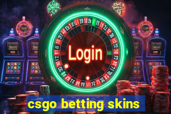 csgo betting skins