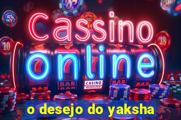 o desejo do yaksha