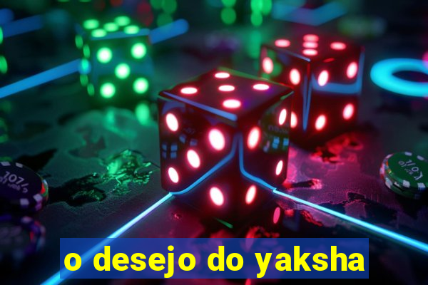 o desejo do yaksha