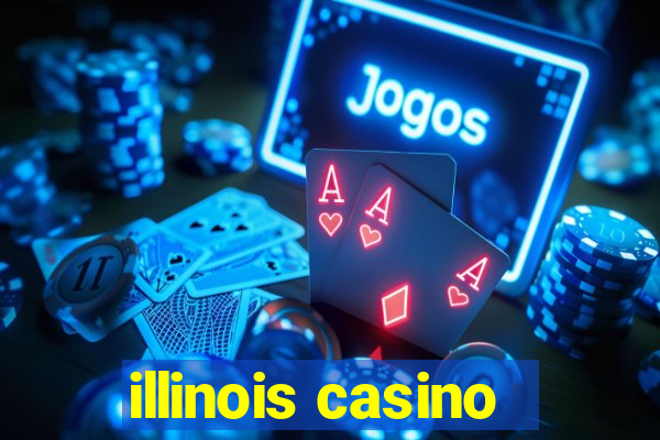 illinois casino