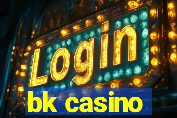 bk casino