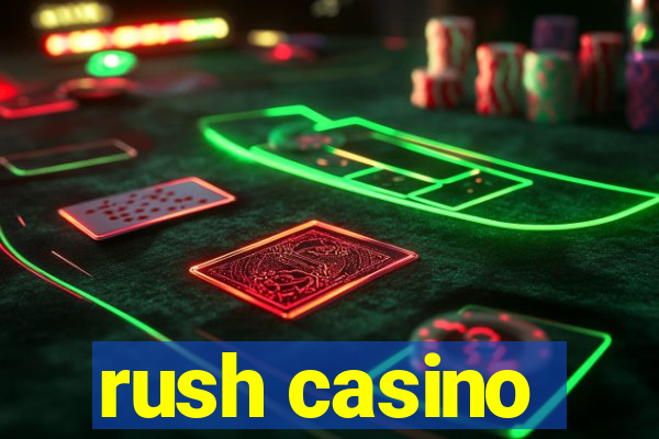 rush casino