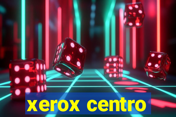 xerox centro