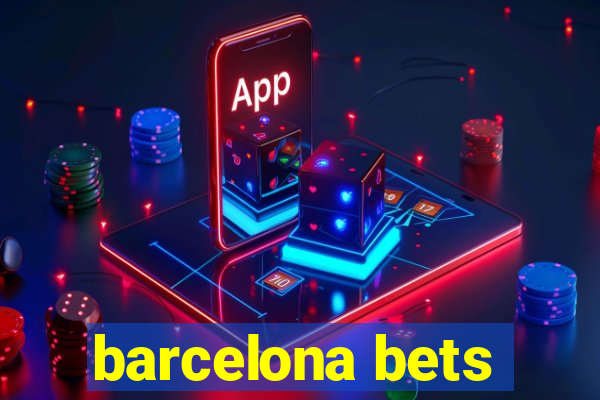 barcelona bets