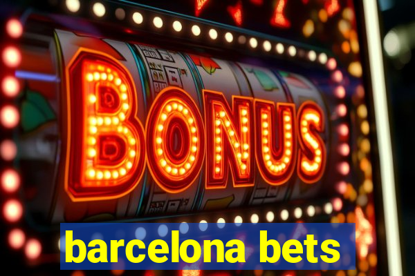 barcelona bets